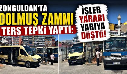 Zonguldak'ta dolmuş zammı ters tepki yaptı: İşler yararı yarıya düştü!