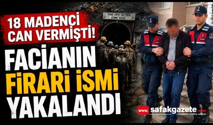 18 madencinin öldüğü olayın firari hükümlüsü yakalandı