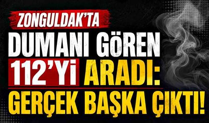 Zonguldak’ta dumanı gören 112’yi aradı: Gerçek başka çıktı!