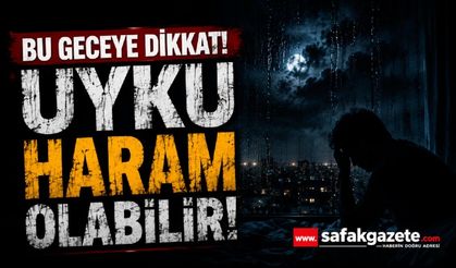 Bu Gece Uyumak Zor! Nem Yüzde 100’e Çıkacak