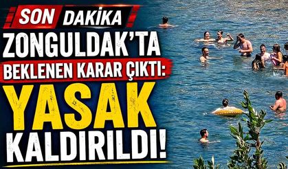 Zonguldak’ta beklenen karar çıktı: Yasak kaldırıldı!