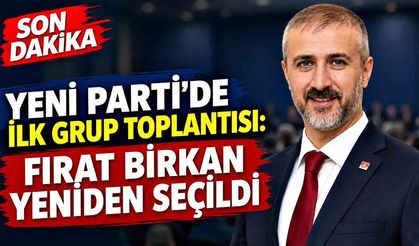Yeni Parti’de ilk grup toplantısı: Fırat Birkan yeniden seçildi