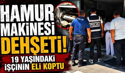 Hamur makinesine kaptırdığı eli bileğinden koptu; İşçiler fenalık geçirdi
