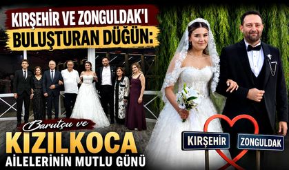 Kırşehir ve Zonguldak'ı Buluşturan Düğün: Barutçu ve Kızılkoca Ailelerinin Mutlu Günü