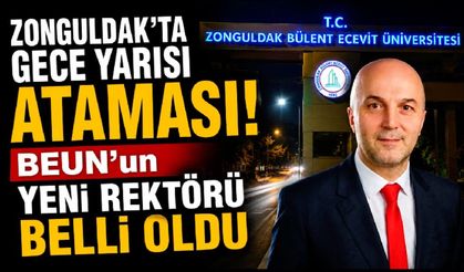 Zonguldak’ta Gece Yarısı Ataması! BEUN’un Yeni Rektörü Belli Oldu
