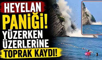 Heyelan paniği, yüzerken üzerlerine toprak kaydı