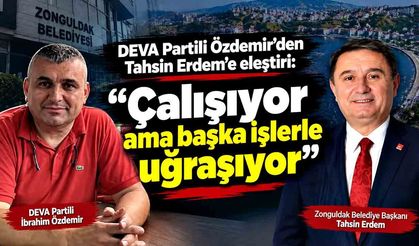 DEVA Partili Özdemir’den Tahsin Erdem’e eleştiri: “Asıl belediyecilik hizmetlerine ağırlık verilmeli”