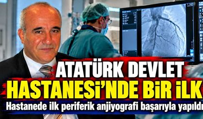 Atatürk Devlet Hastanesi’nde ilk kez periferik anjiyografi uygulandı