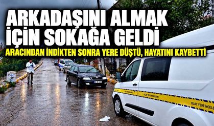 Aracından indikten sonra yere düştü: Hastanede hayatını kaybetti