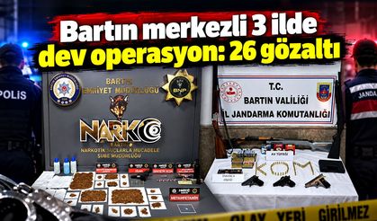 Bartın merkezli 3 ilde dev operasyon: 26 gözaltı