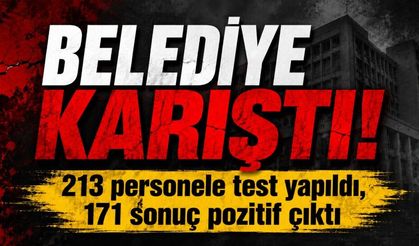 Belediyede uyuşturucu alarmı! 213 personele test yapıldı, 171 sonuç pozitif çıktı