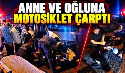 Motosiklet anne ve oğluna çarptı, anne hastanelik oldu