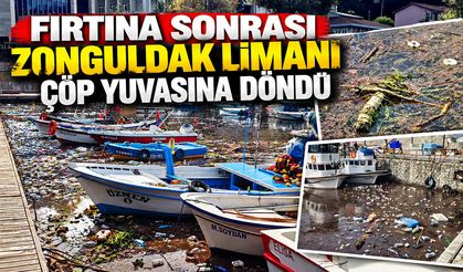 Fırtına sonrası Zonguldak Limanı çöp yuvasına döndü