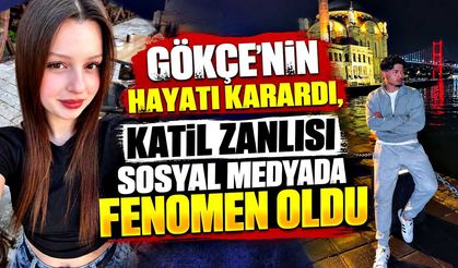 Gökçe'nin hayatı karardı, katil zanlısı sosyal medyada fenomen oldu: "Yakışıklı diye takip ediyorum"