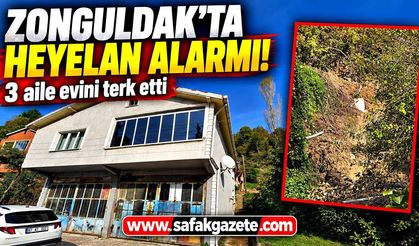 Zonguldak’ta heyelan alarmı! 3 aile evlerinden tahliye edildi