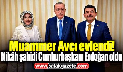 Muammer Avcı evlendi! Nikâh şahidi Cumhurbaşkanı Erdoğan oldu
