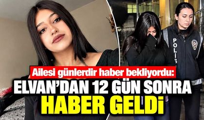 12 gündür kayıptı: 16 yaşındaki Elvan bulundu