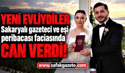 Temmuz ayında evlenmişlerdi! Sakaryalı gazeteci ve eşi öldü