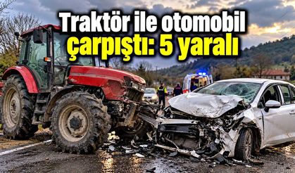 Düzce’de traktör ile otomobil çarpıştı: 5 kişi yaralandı