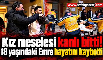 Kız meselesi kanlı bitti! 18 yaşındaki Emre hayatını kaybetti