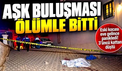 Sevgilisinin eski eşi kapıya geldi! 3'üncü kattan düşüp öldü