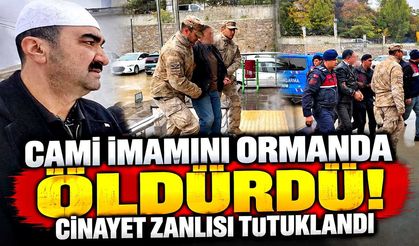 Cami imamını ormanda öldürmüştü! Mahkemeden karar çıktı