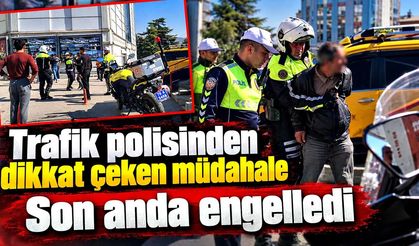 Trafik polisinden dikkat çeken müdahale; Son anda engelledi