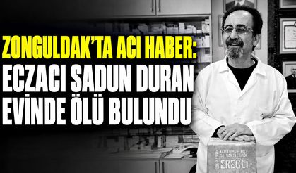 Zonguldak'ta acı haber: Eczacı Sadun Duran evinde ölü bulundu