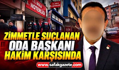 Zimmetle suçlanan oda başkanı hakim karşısında