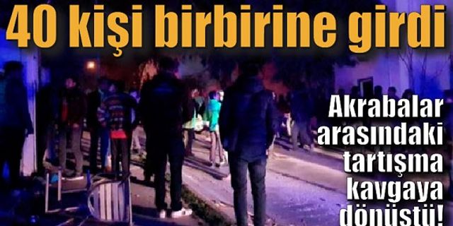 40 kişi birbirine girdi, ortalık savaş alanına döndü