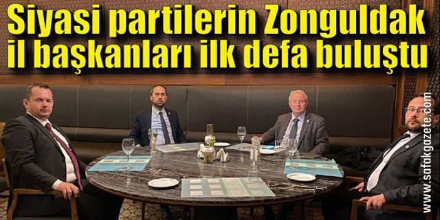 Siyasi partilerin Zonguldak il başkanları ilk defa buluştu