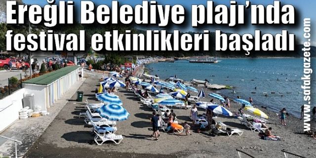 Ereğli Belediye plajı’nda festival etkinlikleri başladı
