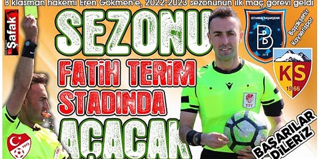 Zonguldaklı hakem, Başakşehir-Kayserispor maçını yönetecek