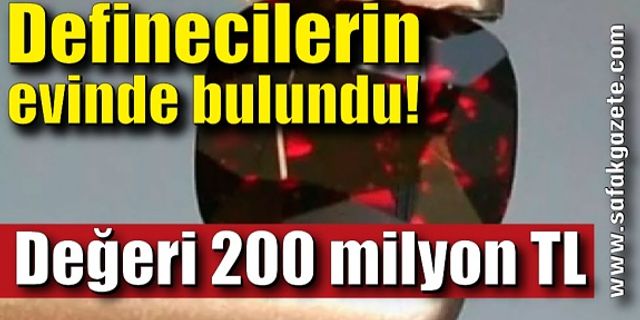Definecilerin evinde bulundu! Değeri 200 milyon TL