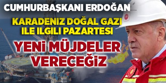 Erdoğan: Pazartesi yeni müjdeler vereceğiz