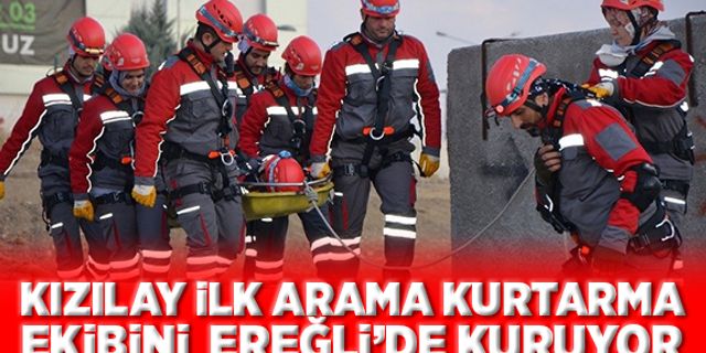 Kızılay ilk arama kurtarma ekibini Ereğli’de kuruyor