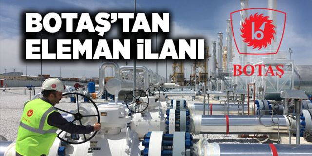 BOTAŞ Zonguldak'ta eleman alıyor