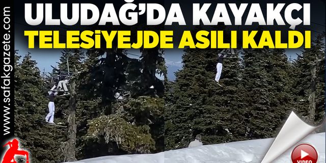 Uludağ’da bir kayakçı telesiyejde asılı kaldı