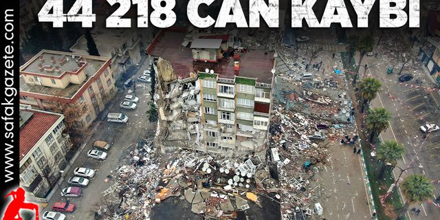 44 bin 218 can kaybı!