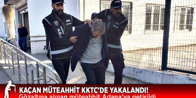 KKTC'de gözaltına alınan müteahhit Hasan Alpargün Adana'ya getirildi