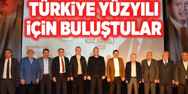 Türkiye Yüzyılı için buluştular