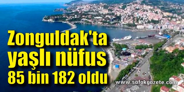 Zonguldak'ta yaşlı nüfus 85 bin 182 oldu