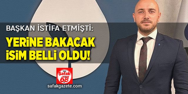 Başkan istifa etmişti: Yerine bakacak isim belli oldu!