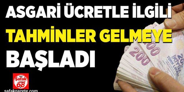 Asgari ücretle ilgili tahminler gelmeye başladı