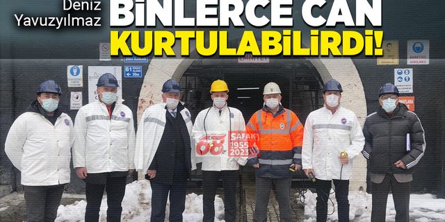 Yavuzyılmaz: Binlerce can daha kurtulabilirdi!