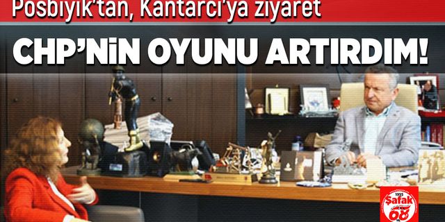 Posbıyık: CHP’nin oyunu artırdım!