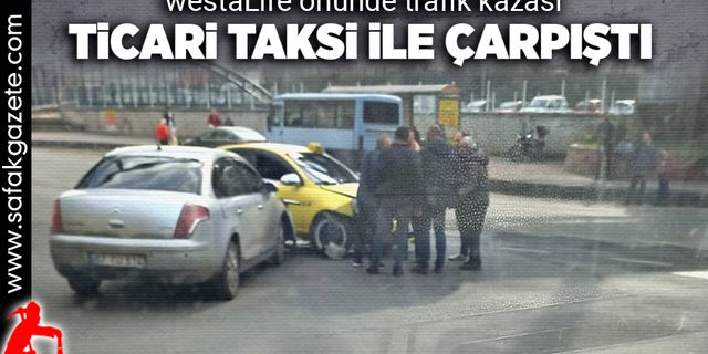 Özel oto ile ticari taksi çarpıştı