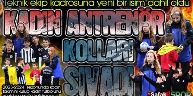 Karaelmas Akademi’de kadın antrenör dönemi... Teknik ekibe katılıp işbaşı yaptı