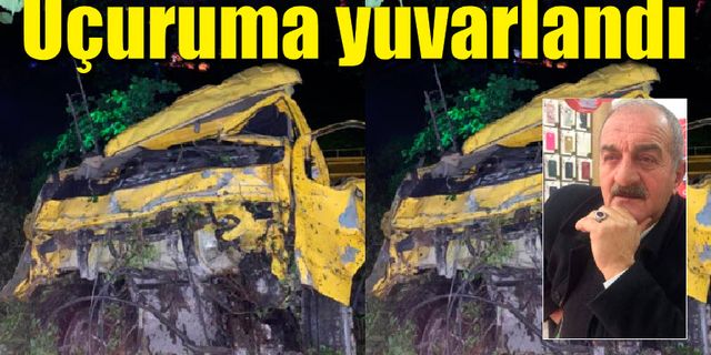 Kamyon uçuruma yuvarlandı: 1 ölü