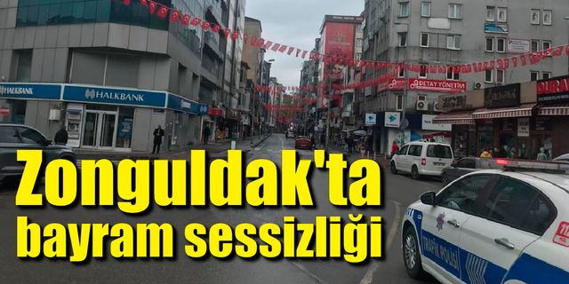 Zonguldak'ta bayram sessizliği